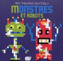 Monstres et robots : Mes tableaux en pixel