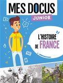 L'histoire de France : Mes docus junior