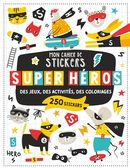 Super-Héros : Mon cahier de stickers