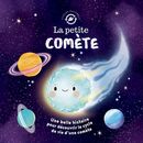 La petite comète - Une belle histoire pour découvrir le cycle de vie d'une comète
