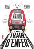 Un train d'enfer - Enquête dessinée sur la SNCF et la privatisation du rail