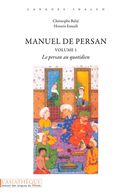 Manuel de persan 01 : Le persan au quotidien (livre + audio) N.E.