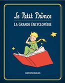 Le Petit Prince - La grande encyclopédie - Édition augmentée