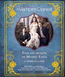 The Vampire Diaries - Tous les secrets de Mystic Falls N.E.