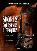 Sports équestres & hippiques : Le cheval dans tous ses états