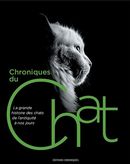 Chroniques du chat : La grande histoire des chats de l'Antiquité à nos jours