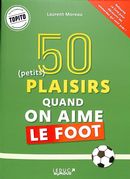 100 plaisirs quand on aime le foot