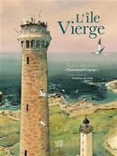 L'Île Vierge - Un phare dans les yeux d'Emmanuel Lepage