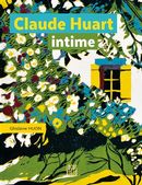 Claude Huart intime - Le trait et la couleur