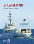 La Jeanne d'Arc - La grande aventure maritime