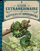 Le livre extraordinaire des reptiles et amphibiens