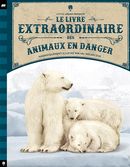 Le livre extraordinaire des animaux en danger