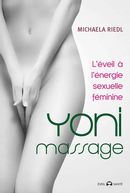 Yoni massage : L'éveil à l'énergie sexuelle féminine