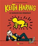 Keith Haring : Le garçon qui dessinait