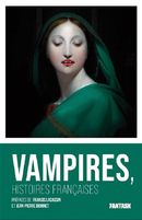Les maîtres de l'étrange et de la peur 02 : Vampires, histoires françaises