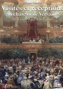 Visites et réceptions au château de Versailles de Louis XIII
