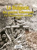 La Bulgarie, des guerres balkaniques à la Première Guerre mondiale 1912-1919