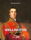 Wellington - Le « duc de fer » N.E.