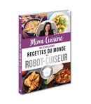 Mimi Cuisine ses 52 meilleures recettes du monde au robot-cuiseur