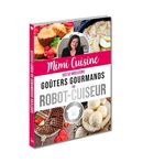 Mimi Cuisine ses 52 meilleurs goûters gourmands au robot-cuiseur