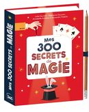 Mes 300 secrets de magie