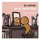 Le miroir de la Petite Bête