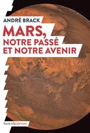Mars, notre passé et notre avenir