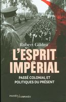 L'esprit impérial : Passé colonial et politiques du présent