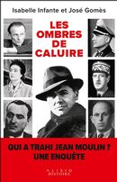 Les ombres de Caluire - Qui a trahi Jean Moulin ?