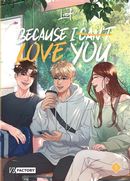 Because I can't love you 01