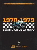Lâge d'or de la moto - 1970-1979