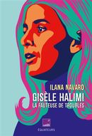 Gisèle Halimi la fauteuse de troubles