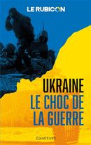 Ukraine - Le choc de la guerre