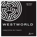 Westworld - Labyrinthe de l'esprit