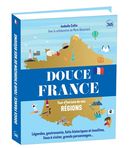 Douce France - Tour d'horizon de nos régions