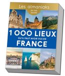 Almaniaks - 1000 lieux qu'il faut avoir vus en France