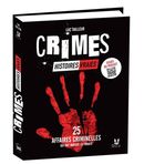 Crimes - Histoires vraies - 25 affaires criminelles qui ont marqué la France