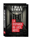 True Story - La disparue du Lucil Hotel
