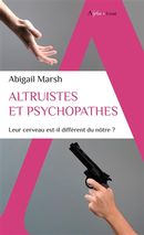 Altruistes et psychopathes - Leur cerveau est-il différent du nôtre ?