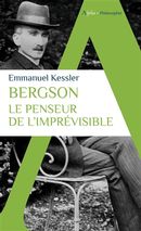 Bergson - Le penseur de l'imprévisible