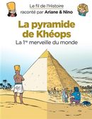 Le fil de l'Histoire 02 : La pyramide de Khéops - La 1re merveille du monde