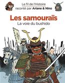 Le fil de l'Histoire 12 : Les Samouraïl - La voie du bushido