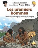 Le fil de l'Histoire 24 : Les premiers hommes - Du Paléolitique au Néolithique