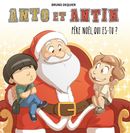 Anto et Antin 02 : Père Noël, Qui es-tu?