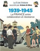 Le fil de l'Histoire 21 : 1939-1945 - La France entre collaboration et résistance