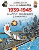 Le fil de l'Histoire 29 : 1939-1945 - Le Japon dans la guerre jusqu'au bout