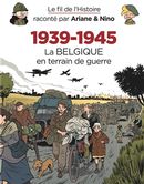 Le fil de l'Histoire 23 : 1939-1945 - La Belgique en terrain de guerre
