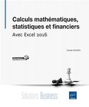 Calculs mathématiques, statistiques et financiers avec Excel 2016