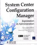 System Center Configuration Manager : Exploitation et Administration