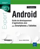 Android : Guide de développement d'applications Java pour Smartphones et Tablettes 3e édition